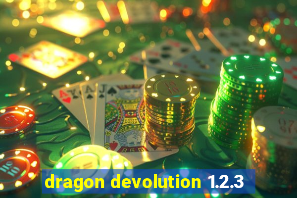 dragon devolution 1.2.3